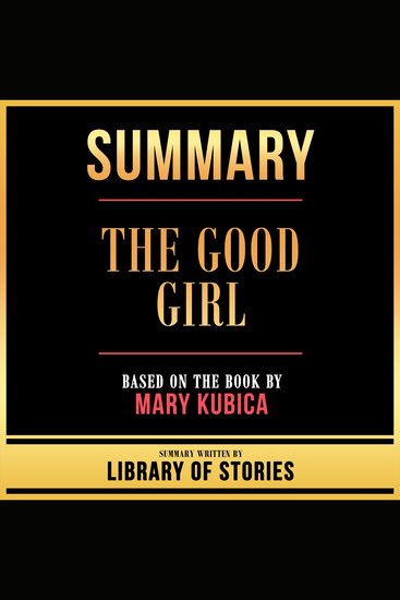Summary - The Good Girl - Based On The Book By Mary Kubica - cover