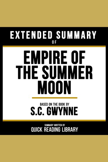 Extended Summary - Empire Of The Summer Moon - Based On The Book By SC Gwynne - cover