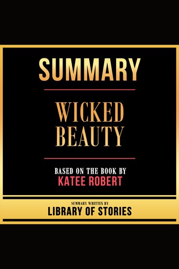Summary - Wicked Beauty - Based On The Book By Katee Robert - cover