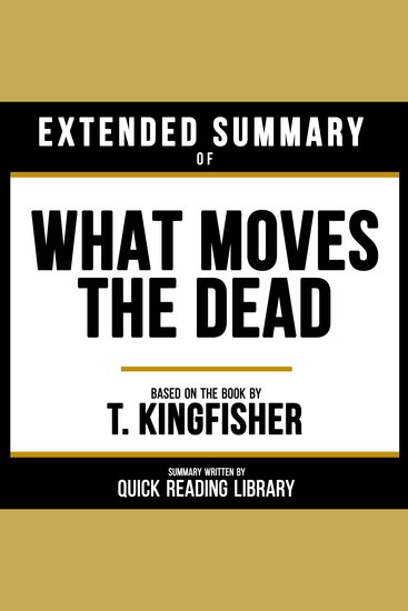 Extended Summary - What Moves The Dead - Based On The Book By T Kingfisher - cover