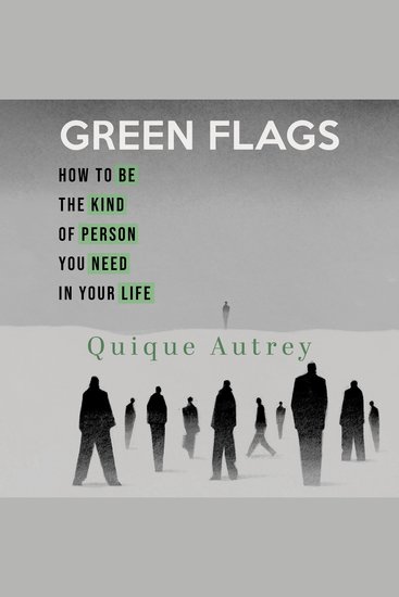 Green Flags - How to Be the Kind of Person You Need in Your Life - cover