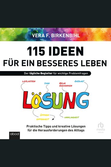 115 Ideen für ein besseres Leben - Praktische Tipps und kreative Lösungen für die Herausforderungen des Alltags - cover