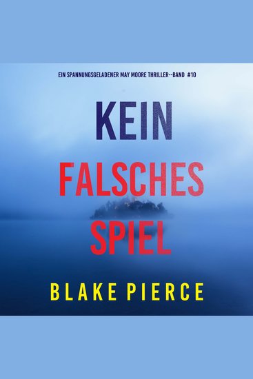 Kein Falsches Spiel (Ein spannungsgeladener May Moore Thriller - Band 10) - Erzählerstimme digital synthetisiert - cover