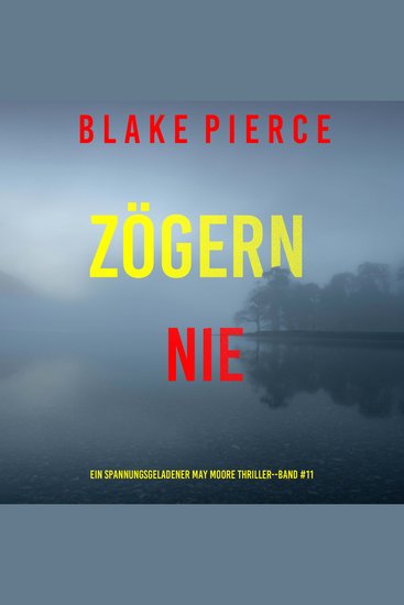 Zögern nie (Ein spannungsgeladener May Moore Thriller - Band 11) - Erzählerstimme digital synthetisiert - cover