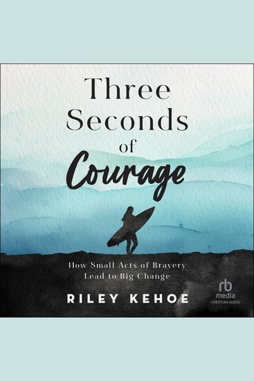 Three Seconds of Courage - How Small Acts of Bravery Lead to Big Change - cover