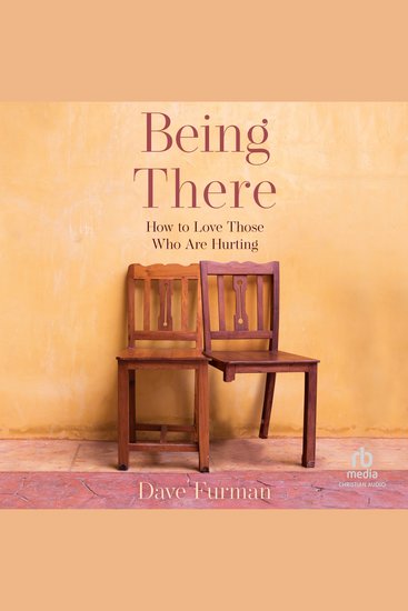 Being There - How to Love Those Who Are Hurting - cover