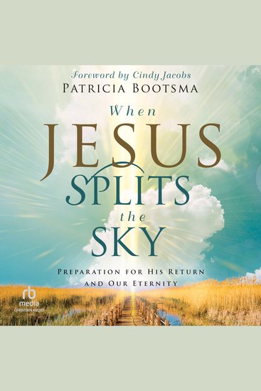 When Jesus Splits the Sky - Preparation for His Return and Our Eternity - cover