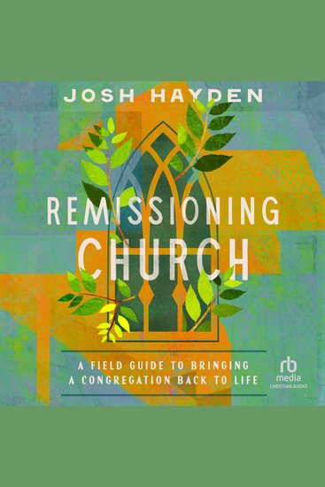 Remissioning Church - A Field Guide to Bringing a Congregation Back to Life - cover