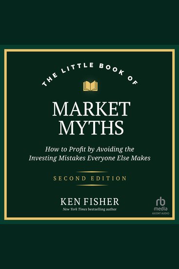 The Little Book of Market Myths - How to Profit by Avoiding the Investing Mistakes Everyone Else Makes 2nd Edition - cover