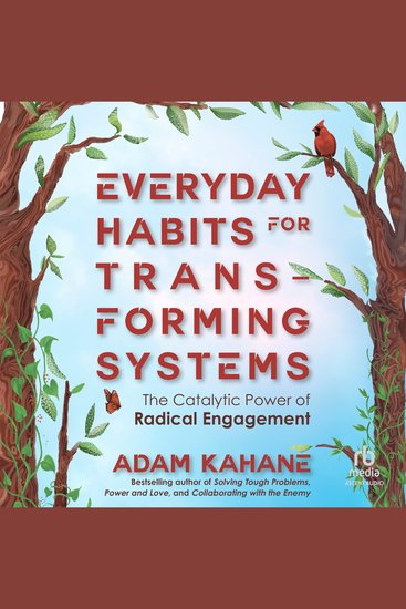 Everyday Habits for Transforming Systems - The Catalytic Power of Radical Engagement - cover
