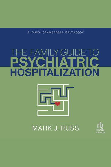 The Family Guide to Psychiatric Hospitalization - A Johns Hopkins Press Health Book - cover