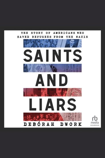 Saints and Liars - The Story of Americans Who Saved Refugees from the Nazis - cover