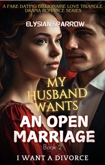 My Husband Wants an Open Marriage - I Want a Divorce - cover