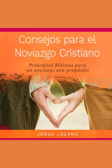 Consejos para el Noviazgo Cristiano - Principios bíblicos para un noviazgo con propósito - cover