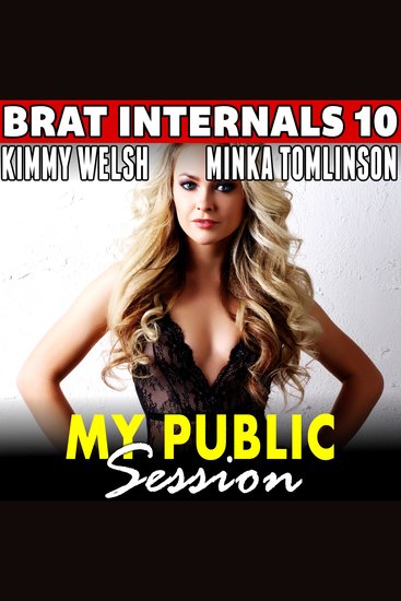 My Public Session : Brat Internals 10 (Age Gap Erotica Breeding Erotica First Time Erotica Virgin Erotica) - cover