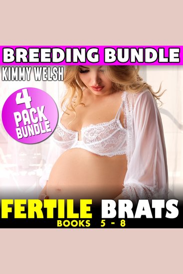 Fertile Brats : 4 Pack Bundle 2 Books 5 - 8 (Breeding Pregnancy Erotica Collection) - cover