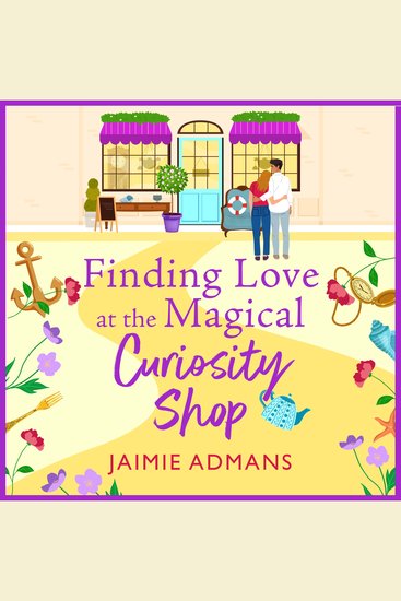 Finding Love at the Magical Curiosity Shop - A gorgeously romantic uplifting read from Jaimie Admans - cover