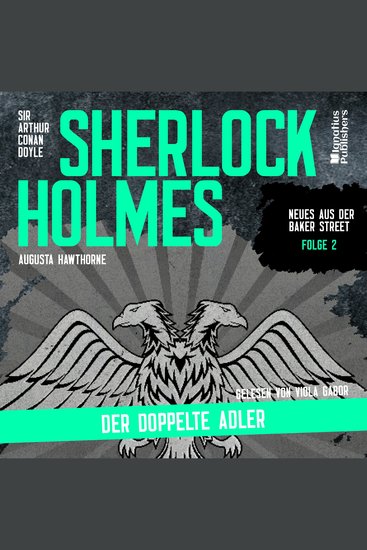 Sherlock Holmes: Der doppelte Adler (Neues aus der Baker Street Folge 2) - cover