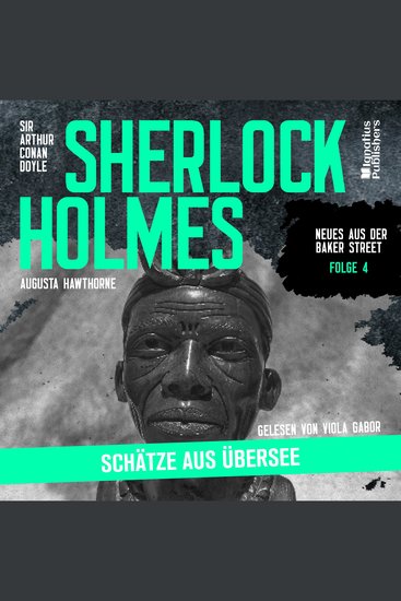 Sherlock Holmes: Schätze aus Übersee (Neues aus der Baker Street Folge 4) - cover