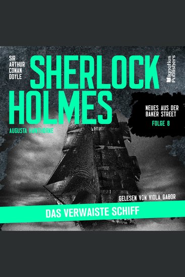 Sherlock Holmes: Das verwaiste Schiff (Neues aus der Baker Street Folge 8) - cover
