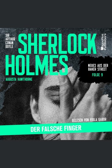 Sherlock Holmes: Der falsche Finger (Neues aus der Baker Street Folge 9) - cover