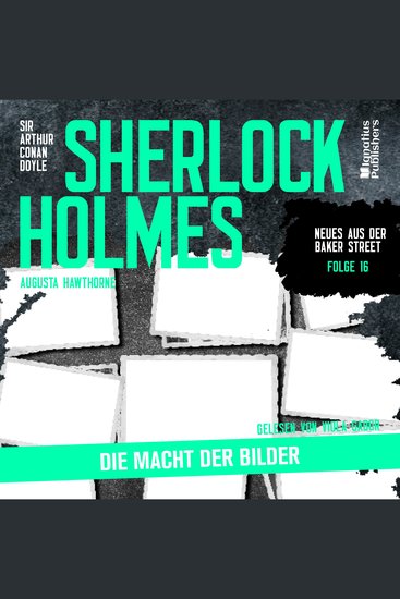 Sherlock Holmes: Die Macht der Bilder (Neues aus der Baker Street Folge 16) - cover