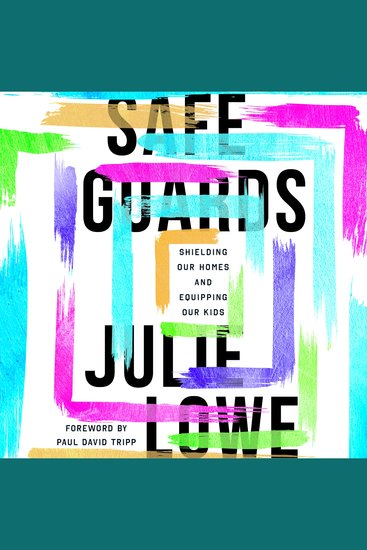 Safeguards - Shielding Our Homes and Equipping Our Kids - cover