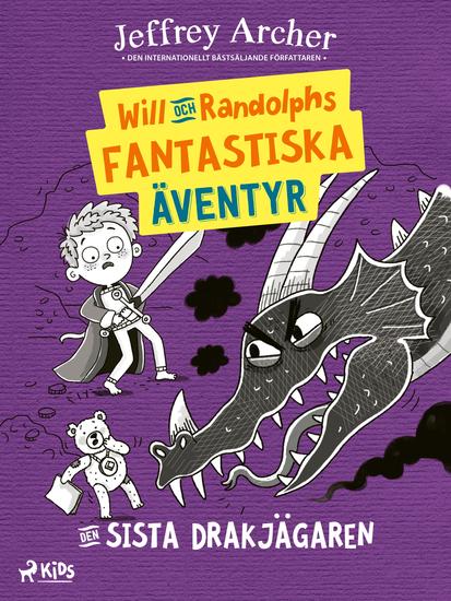 Will och Randolphs fantastiska äventyr – Den sista drakjägaren - cover