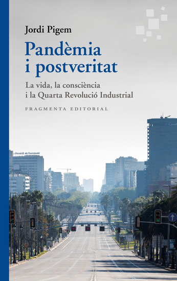 Pandèmia i postveritat - La vida la consciència i la Quarta Revolució Industrial - cover