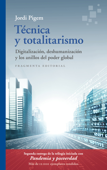 Técnica y totalitarismo - Digitalización deshumanización y los anillos del poder global - cover