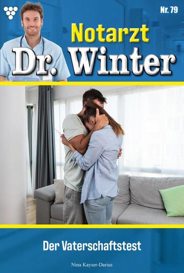 Der Vaterschaftstest - Notarzt Dr Winter 79 – Arztroman - cover