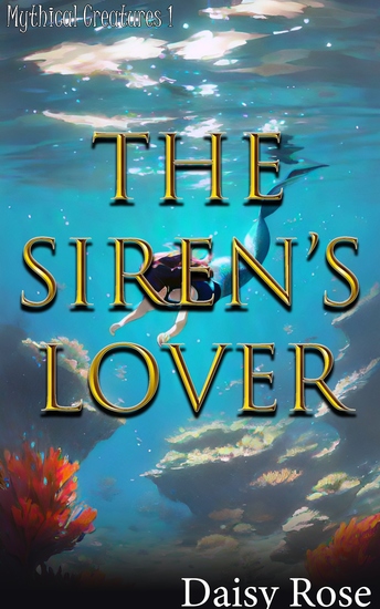 The Siren's Lover - Book 1 of "Mythical Creatures" - cover
