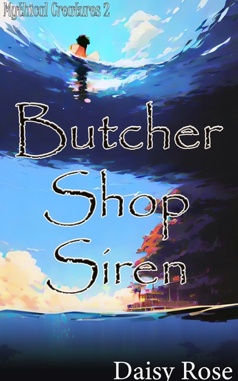Butcher Shop Siren - Book 2 of "Mythical Creatures" - cover