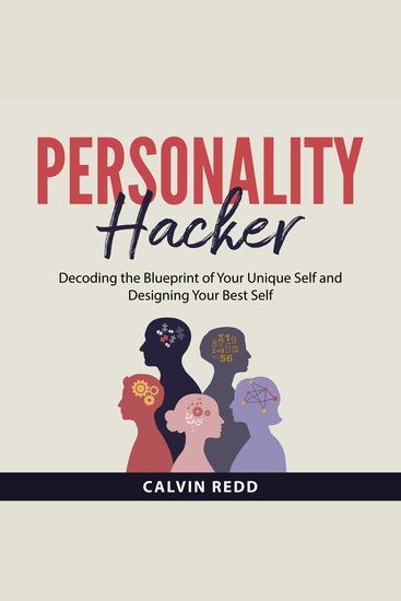 Personality Hacker - Decoding the Blueprint of Your Unique Self and Designing Your Best Self - cover