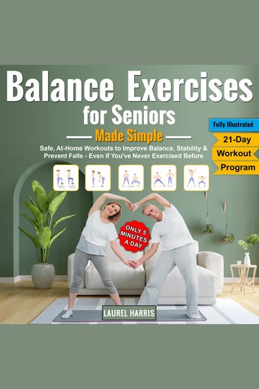 Balance Exercises for Seniors Made Simple - Safe At-Home Workouts to Improve Balance Stability & Prevent Falls—Even If You’ve Never Exercised Before - cover