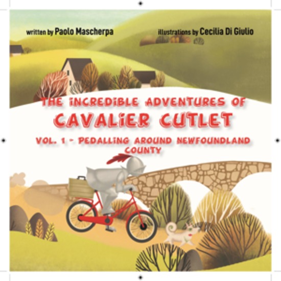 The incredible Adventures of Cavalier Cutlet - Pedalling around Newfoundland County - cover