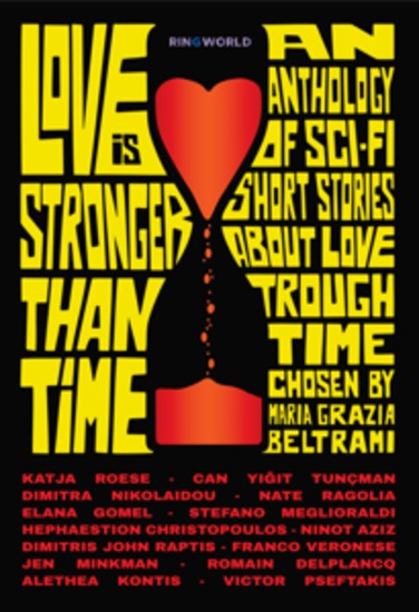 Love is stronger than Time - An Antology of sci-fi short stories about Love through Time chosen by Maria Grazia Beltrami - cover
