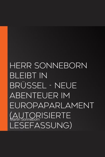 Herr Sonneborn bleibt in Brüssel - Neue Abenteuer im Europaparlament (Autorisierte Lesefassung) - cover