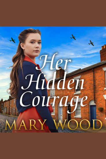 Her Hidden Courage - A gripping historical novel about love friendship and resilience against all odds - cover