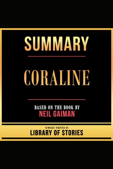 Summary - Coraline - Based On The Book By Neil Gaiman - cover