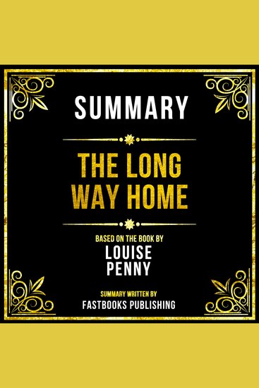 Summary - The Long Way Home - Based On The Book By Louise Penny - cover