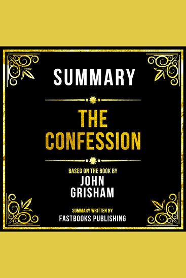 Summary - The Confession - Based On The Book By John Grisham - cover