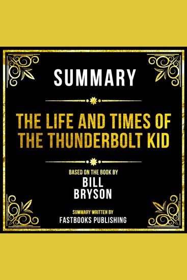 Summary - The Life And Times Of The Thunderbolt Kid - Based On The Book By Bill Bryson - cover