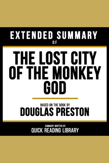 Extended Summary - The Lost City Of The Monkey God - Based On The Book By Douglas Preston - cover