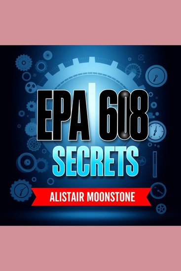 EPA 608 Secrets: Quick Tips for HVAC Mastery - "Boost your EPA 608 exam prep with dynamic audio lessons for HVAC mastery and top-notch performance!" - cover