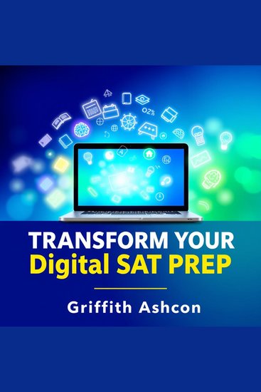 Transform Your Digital SAT Prep: Secrets for Instant Success - "Elevate Your Digital SAT Prep! Unlock impactful audio lessons for immediate success on the test" - cover