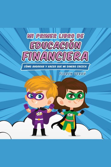 Mi primer libro de educación financiera - Cómo ahorrar y hacer que mi dinero crezca - cover