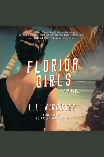 Florida Girls - A gripping historical fiction with jaw-dropping twists inspired by true events from The Queenpin Chronicles - cover