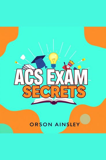 ACS Exam Secrets: Transform Your Chemistry Success Effortlessly - "Elevate your chemistry success! Unlock engaging audio lessons for mastering the ACS exam effortlessly" - cover