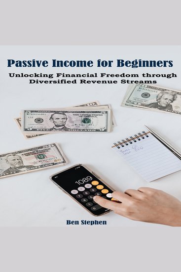 Passive Income for Beginners - Unlocking Financial Freedom through Diversified Revenue Streams - cover